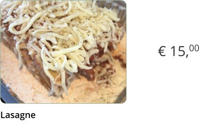 € 15,00 Lasagne  x