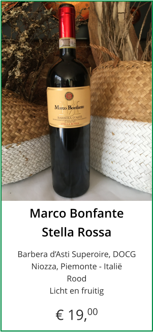 Marco Bonfante Stella Rossa  Barbera d’Asti Superoire, DOCGNiozza, Piemonte - Italië Rood Licht en fruitig  € 19,00
