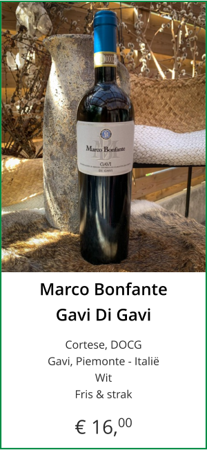 Marco Bonfante Gavi Di Gavi  Cortese, DOCGGavi, Piemonte - Italië Wit Fris & strak  € 16,00