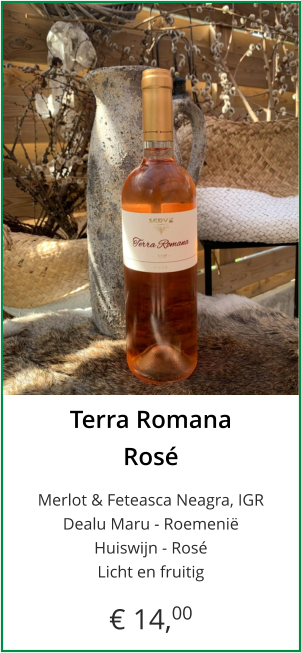 Terra Romana Rosé  Merlot & Feteasca Neagra, IGRDealu Maru - Roemenië Huiswijn - Rosé Licht en fruitig  € 14,00