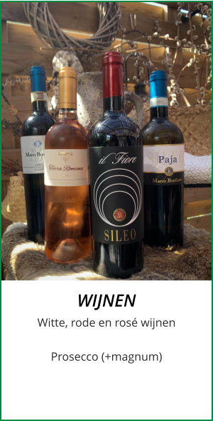 WIJNEN Witte, rode en rosé wijnen  Prosecco (+magnum)